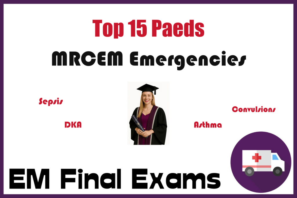 Top 15 Paediatric Emergencies for MRCEM